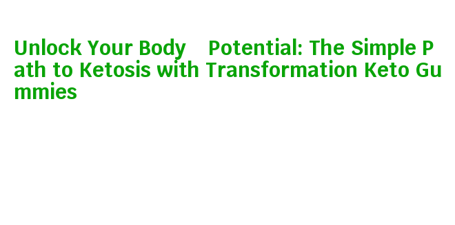 Unlock Your Body’s Potential: The Simple Path to Ketosis with ...